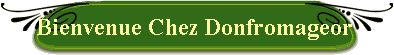 Bienvenue Chez Donfromageur